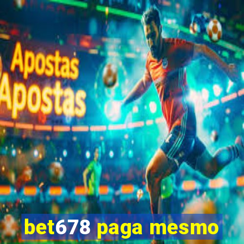 bet678 paga mesmo